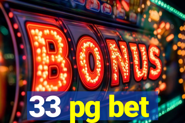33 pg bet